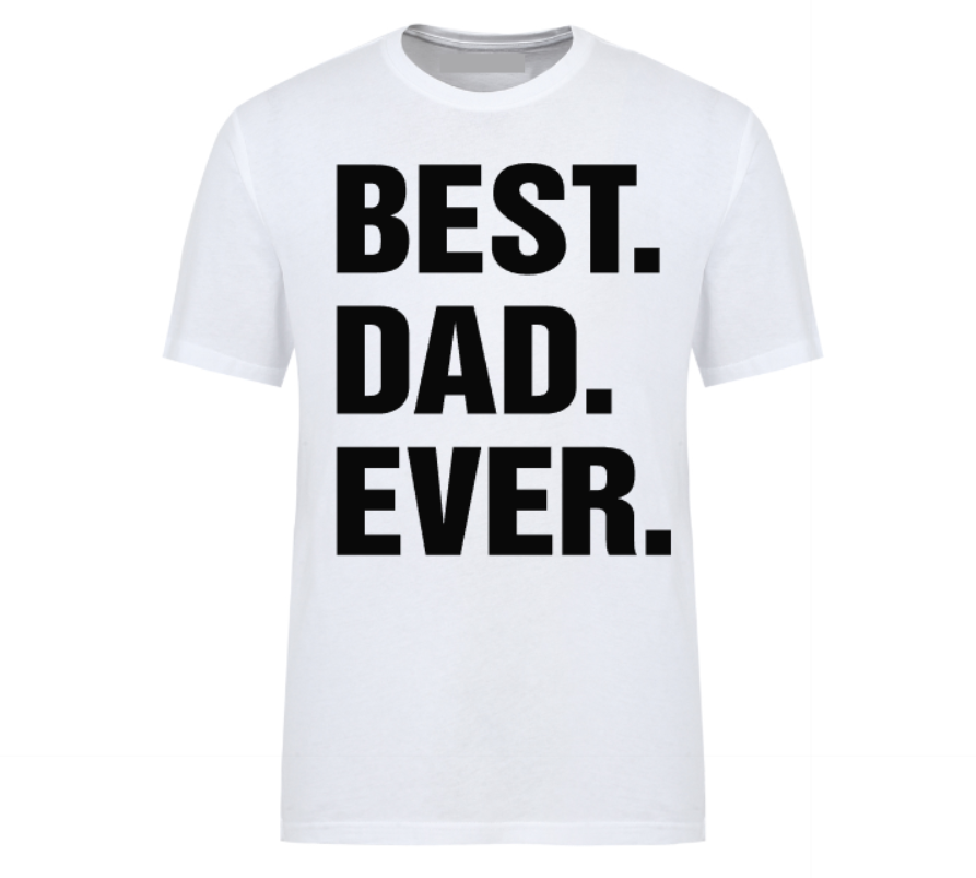 White t-shirt with bold black text reading “BEST. DAD. EVER.” – a statement tee perfect for Father’s Day or gifting the world’s greatest dad.