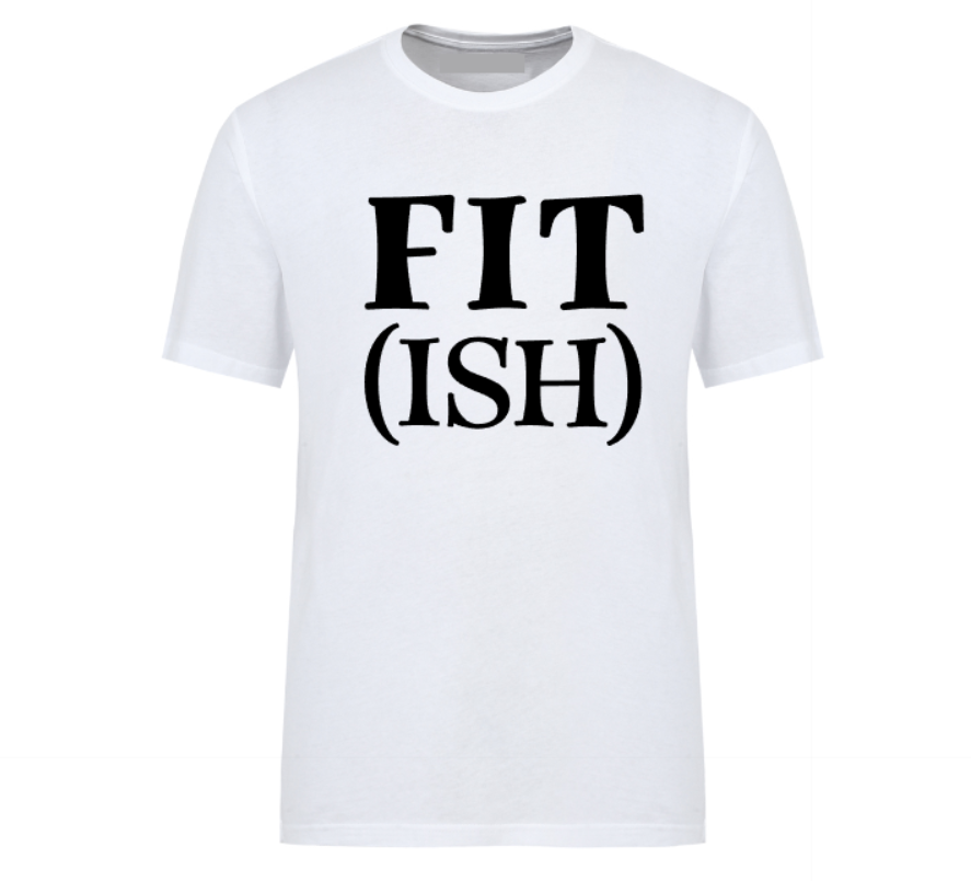White t-shirt with bold white text that says "FIT (ISH)", a humorous gym tee for semi-motivated fitness lovers.
