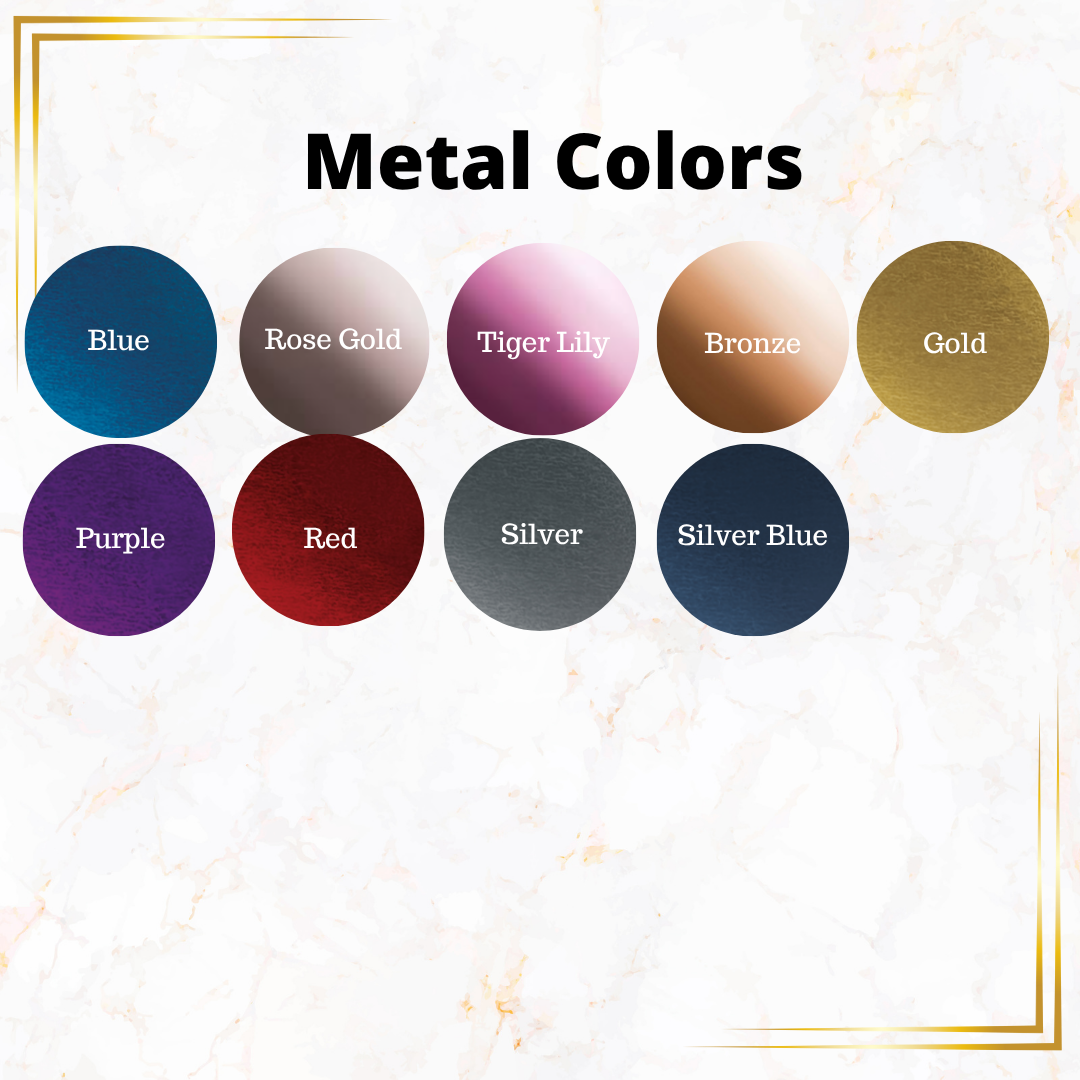 Metallic colour swatch chart featuring 9 labelled options including Rose Gold, Tiger Lily, Silver, Gold, and more on a marble background.
