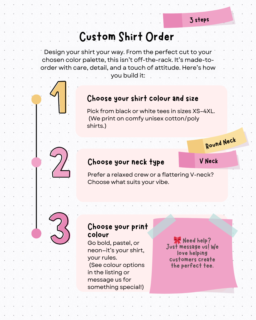 Step-by-step custom t-shirt order instructions on a white background with dotted lines, featuring playful pink and yellow sticky notes. Includes guidance for choosing shirt colour and size, neck style (round or V-neck), and print colour, with a note encouraging customers to message for help.