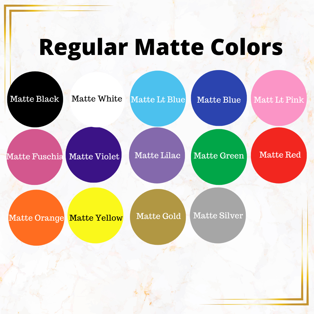 Color chart showing 15 regular matte vinyl options including Matte Black, White, Light Blue, Blue, Light Pink, Fuschia, Violet, Lilac, Green, Red, Orange, Yellow, Gold, and Silver. Ideal for Miss Mafia custom tumblers, tees, and sticker designs.