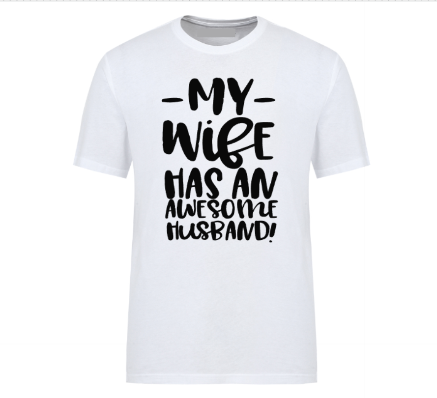 White t-shirt with bold black text that reads “My Wife Has an Awesome Husband,” displayed flat with casual jeans and white sneakers – a humorous gift idea for confident husbands.