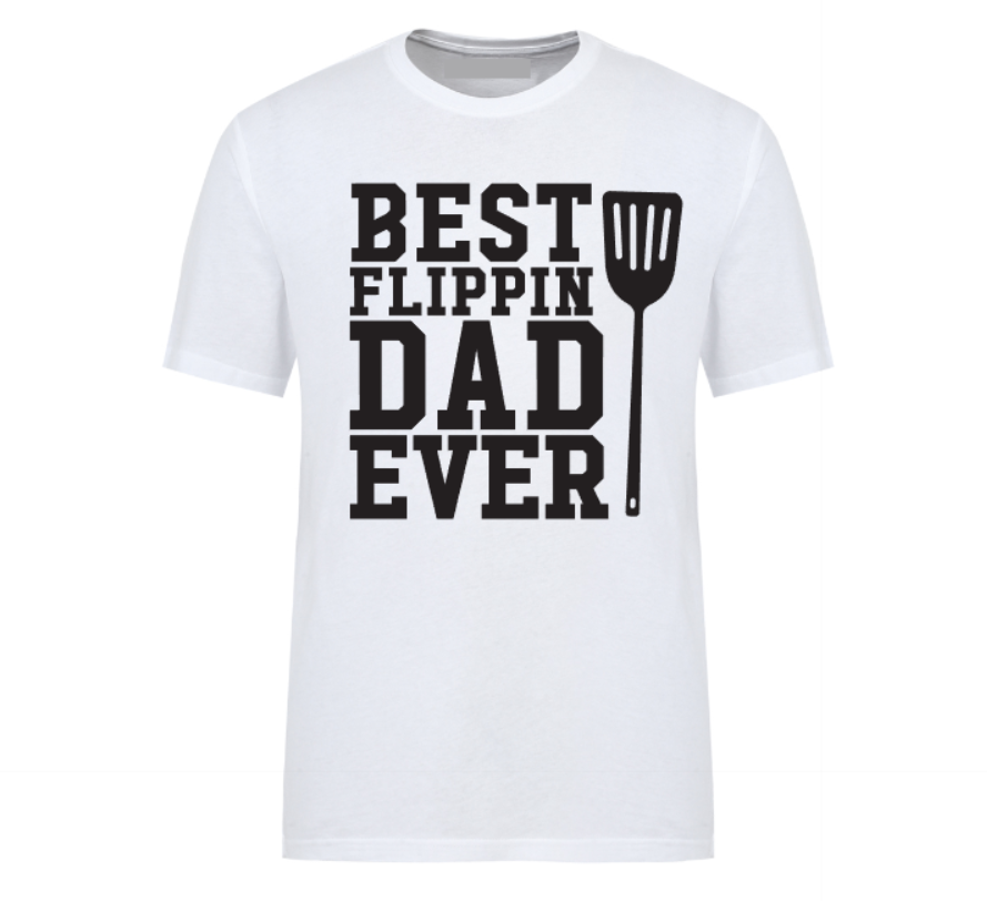 White t-shirt with bold text “Best Flippin’ Dad Ever” featuring a spatula icon – ideal for dads who dominate the grill.