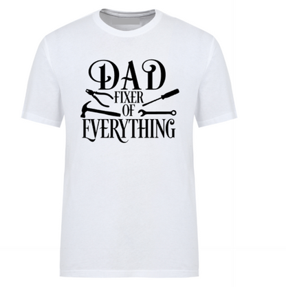 White t-shirt with bold white text that reads “Dad – Fixer of Everything” featuring tool-themed icons. Great shirt for Father’s Day or the family handyman.