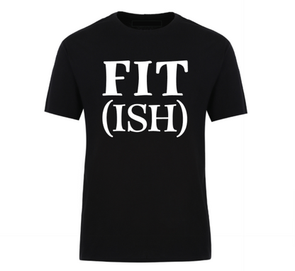Black t-shirt with bold white text that says "FIT (ISH)", a humorous gym tee for semi-motivated fitness lovers.