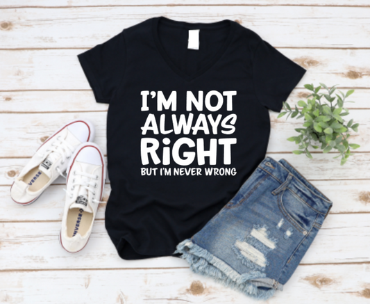 Black t-shirt with 'I'm not always right but I'm never wrong' text, paired with white sneakers and denim shorts on a wooden surface. Shop now www.missmafia.com