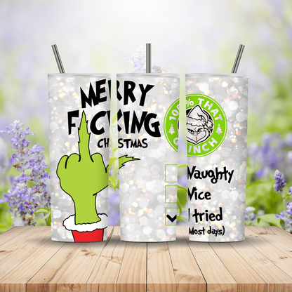 20oz Christmas tumbler with green Grinch hand flipping the finger and ‘Merry F*cking Christmas’ text